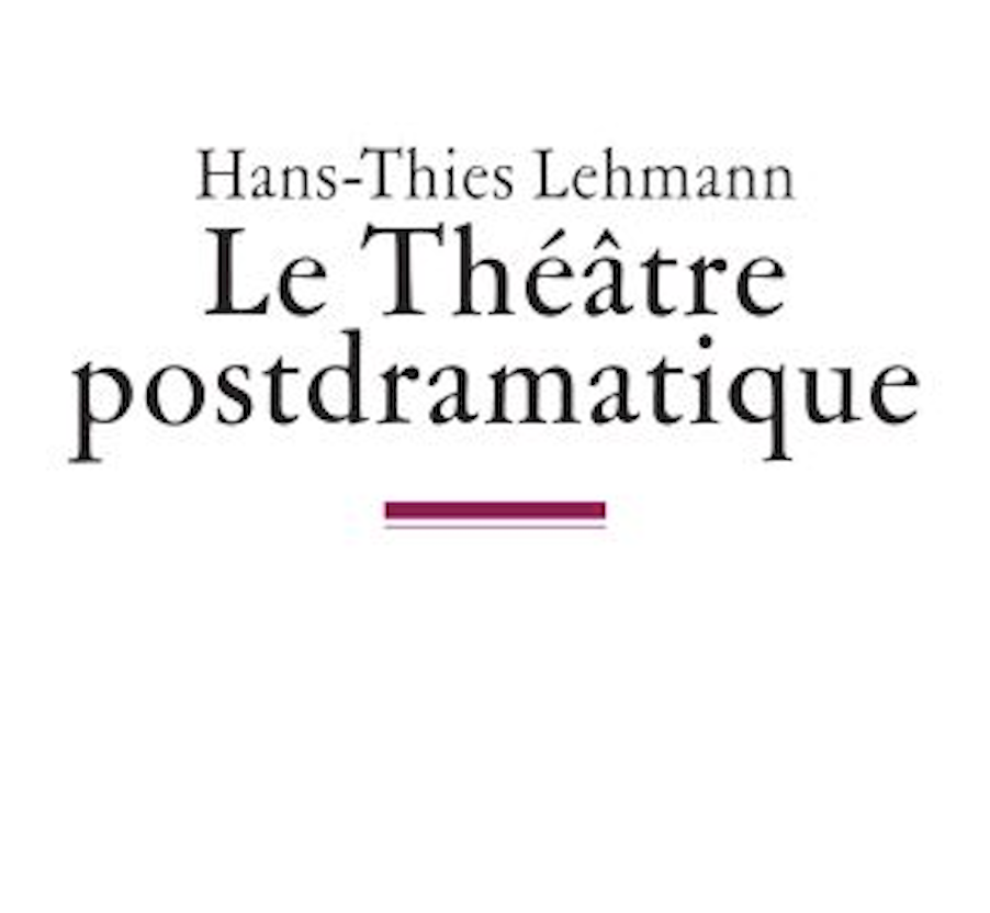 Le théâtre postdramatique de Hans-Ties Lehman (1999)